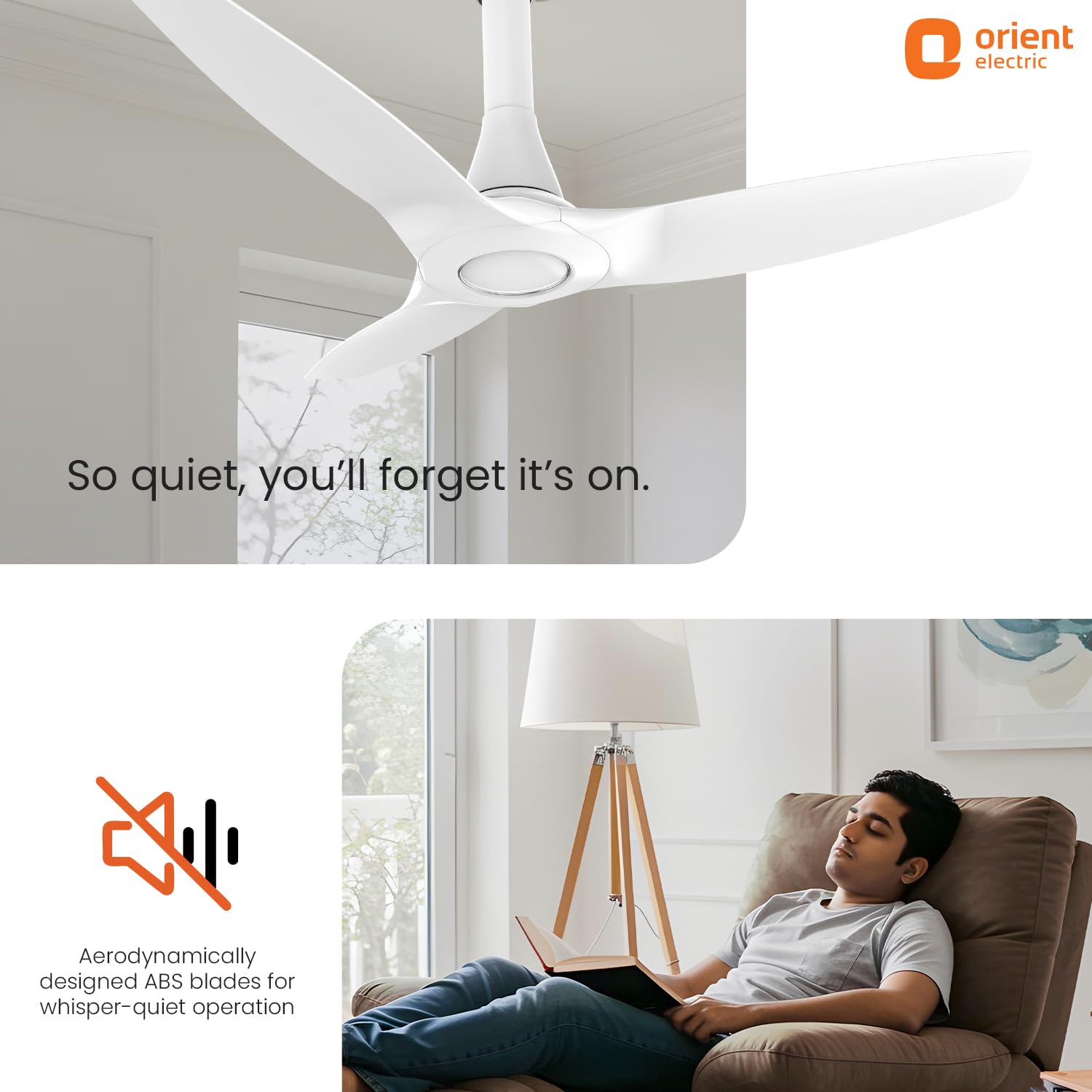 Ceiling fan with text 'So quiet, you'll forget it's on' and 'Orient Electric' logo, man relaxing in a living room.